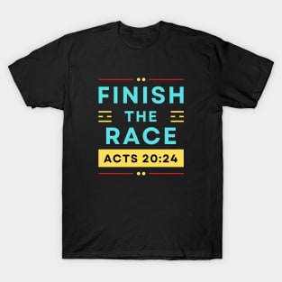 Finish The Race | Bible Verse Acts 20:24 T-Shirt